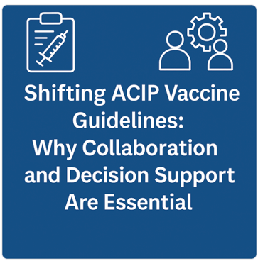 Graphic illustrating ACIP immunization guidelines and clinical decision support
